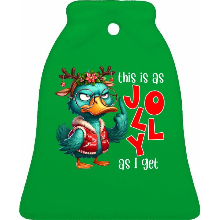 This Is As Jolly As I Get Funny Sarcastic Grumpy Duck Christmas Ceramic Bell Ornament