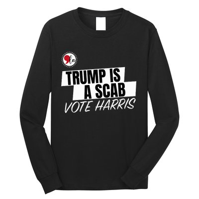 Trump Is A Scab Vote Harris Long Sleeve Shirt