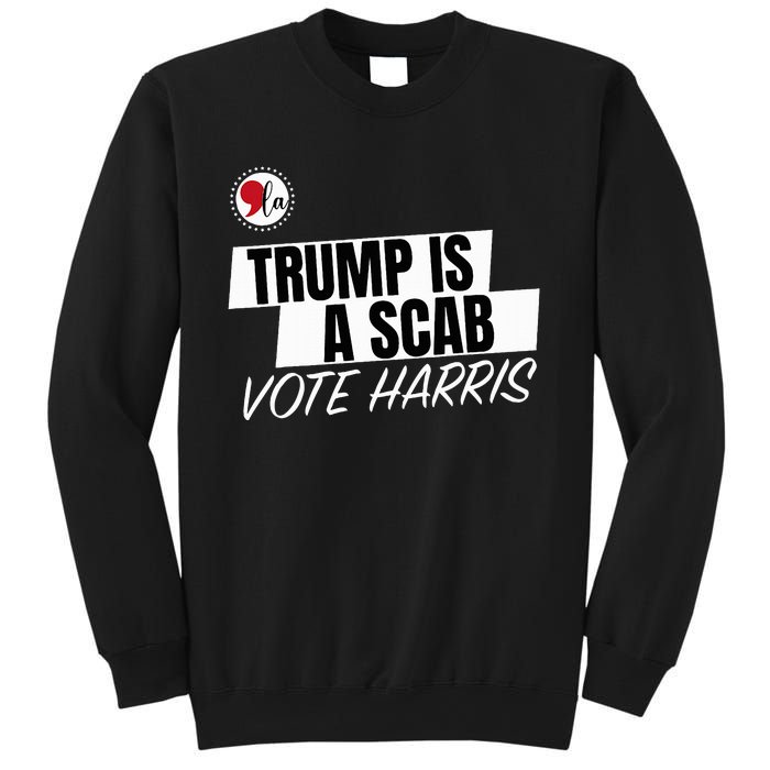 Trump Is A Scab Vote Harris Sweatshirt