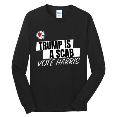 Trump Is A Scab Vote Harris Tall Long Sleeve T-Shirt