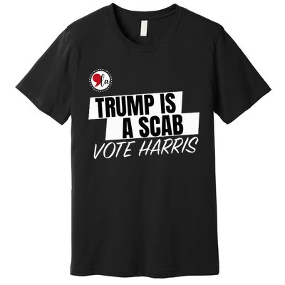 Trump Is A Scab Vote Harris Premium T-Shirt