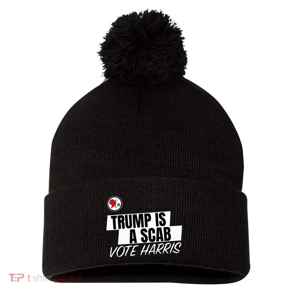 Trump Is A Scab Vote Harris Pom Pom 12in Knit Beanie