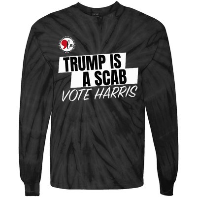 Trump Is A Scab Vote Harris Tie-Dye Long Sleeve Shirt