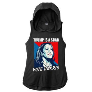 Trump Is A Scab Vote Harris 2024 Ladies PosiCharge Tri-Blend Wicking Draft Hoodie Tank