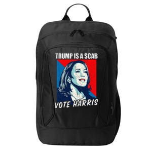 Trump Is A Scab Vote Harris 2024 City Backpack