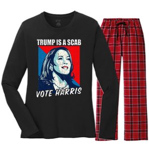 Trump Is A Scab Vote Harris 2024 Women's Long Sleeve Flannel Pajama Set 