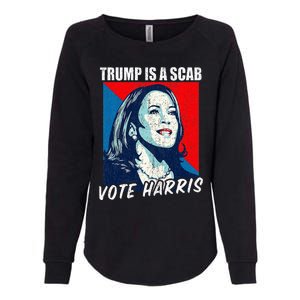 Trump Is A Scab Vote Harris 2024 Womens California Wash Sweatshirt