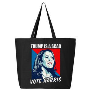 Trump Is A Scab Vote Harris 2024 25L Jumbo Tote