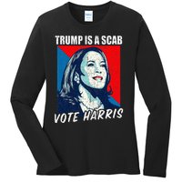 Trump Is A Scab Vote Harris 2024 Ladies Long Sleeve Shirt