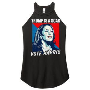 Trump Is A Scab Vote Harris 2024 Women's Perfect Tri Rocker Tank