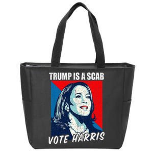 Trump Is A Scab Vote Harris 2024 Zip Tote Bag