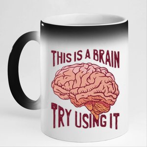 This Is A Brain Try Using It Funny 11oz Black Color Changing Mug