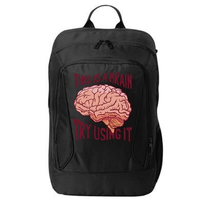 This Is A Brain Try Using It Funny City Backpack