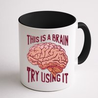 This Is A Brain Try Using It Funny Mug