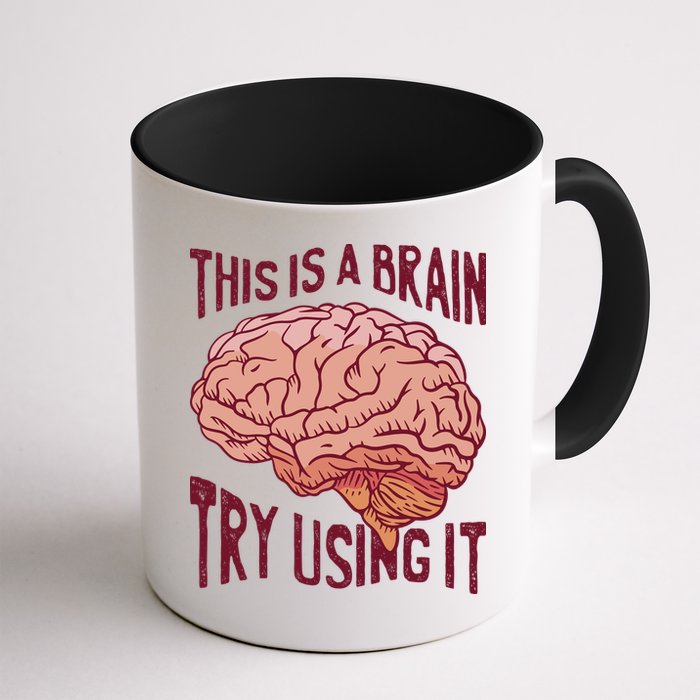 This Is A Brain Try Using It Funny Mug