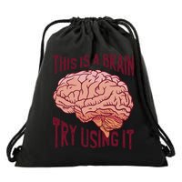 This Is A Brain Try Using It Funny Drawstring Bag