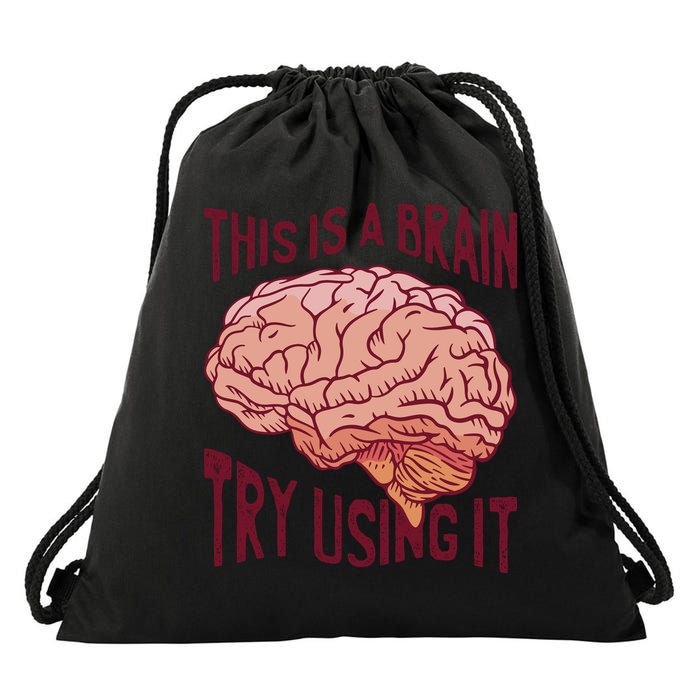 This Is A Brain Try Using It Funny Drawstring Bag