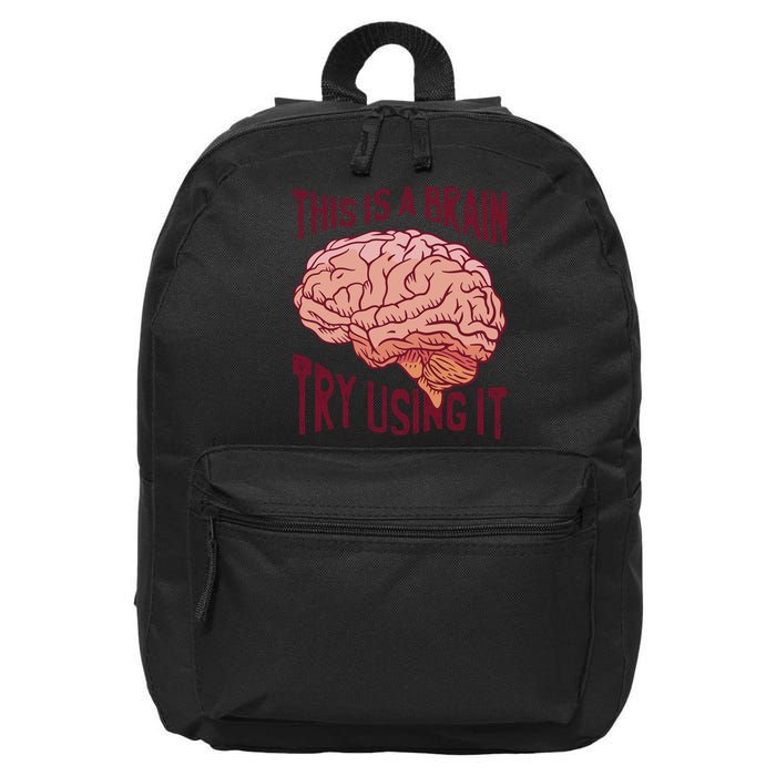 This Is A Brain Try Using It Funny 16 in Basic Backpack