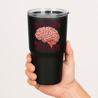 This Is A Brain Try Using It Funny Tumbler
