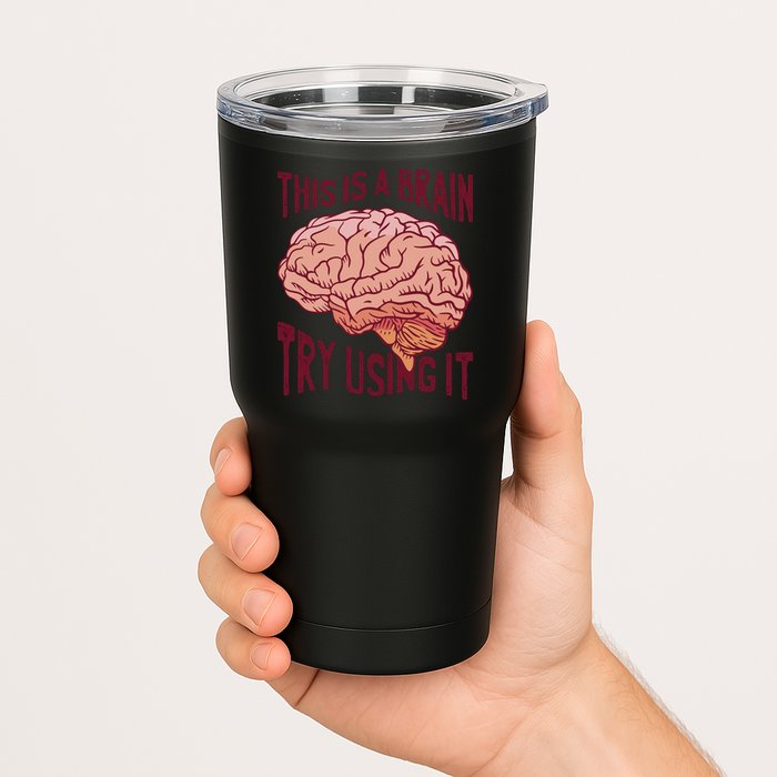 This Is A Brain Try Using It Funny Tumbler