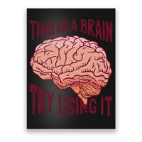 This Is A Brain Try Using It Funny Poster