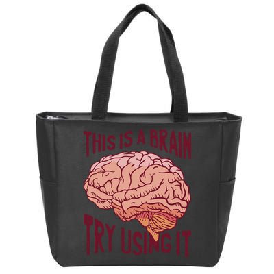 This Is A Brain Try Using It Funny Zip Tote Bag