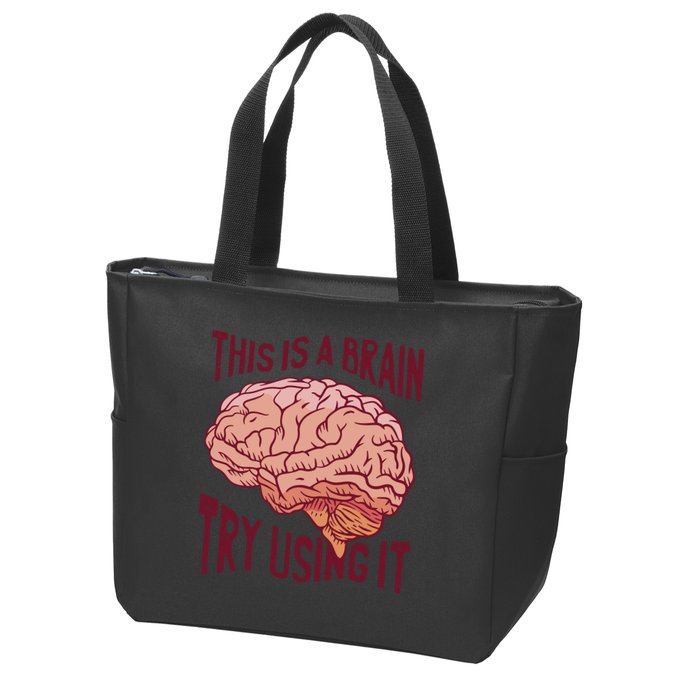 This Is A Brain Try Using It Funny Zip Tote Bag