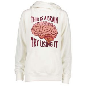 This Is A Brain Try Using It Funny Womens Funnel Neck Pullover Hood