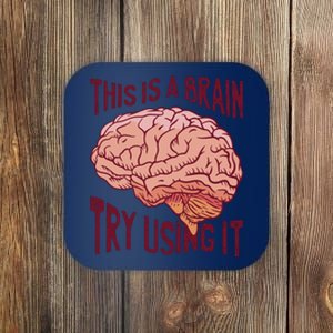 This Is A Brain Try Using It Funny Coaster