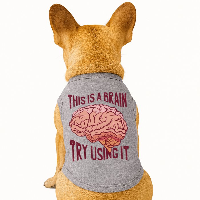 This Is A Brain Try Using It Funny Doggie Tank