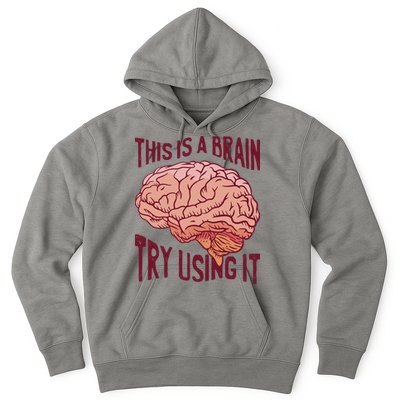 This Is A Brain Try Using It Funny Hoodie