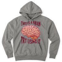 This Is A Brain Try Using It Funny Hoodie