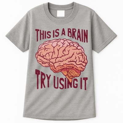 This Is A Brain Try Using It Funny Tall T-Shirt