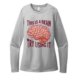 This Is A Brain Try Using It Funny Womens CVC Long Sleeve Shirt