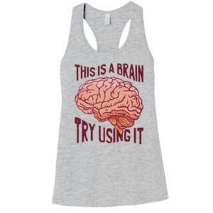 This Is A Brain Try Using It Funny Women's Racerback Tank