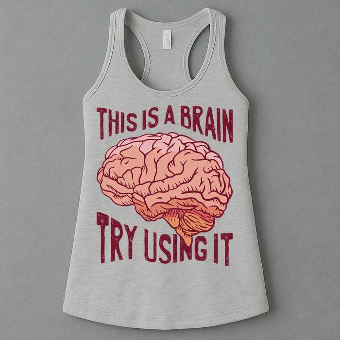 This Is A Brain Try Using It Funny Womens Tank Top
