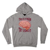 This Is A Brain Try Using It Funny Tall Hoodie