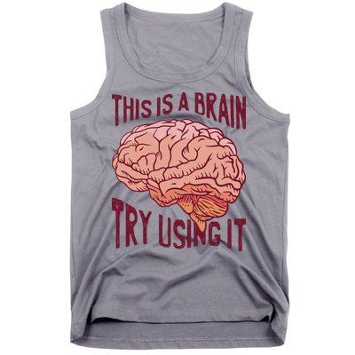 This Is A Brain Try Using It Funny Tank Top