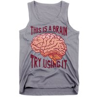 This Is A Brain Try Using It Funny Tank Top