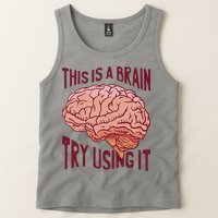 This Is A Brain Try Using It Funny Tank Top