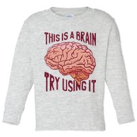 This Is A Brain Try Using It Funny Toddler Long Sleeve Shirt