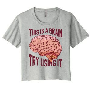 This Is A Brain Try Using It Funny Women's Crop Top Tee