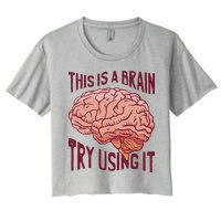 This Is A Brain Try Using It Funny Crop Top
