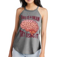 This Is A Brain Try Using It Funny Women's Perfect Tri Rocker Tank
