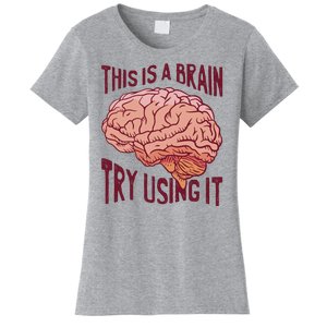 This Is A Brain Try Using It Funny Women's T-Shirt