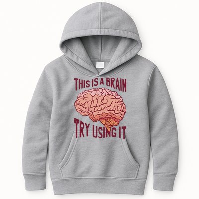 This Is A Brain Try Using It Funny Kids Hoodie
