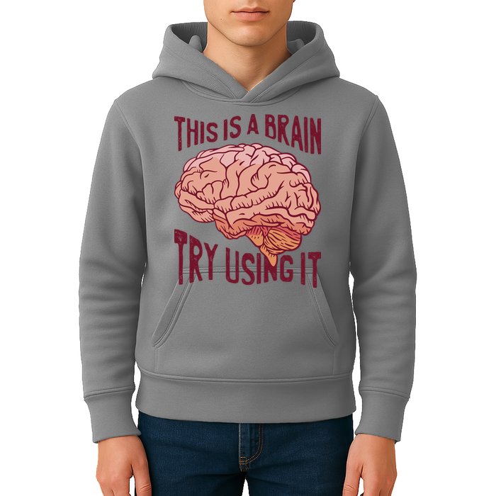 This Is A Brain Try Using It Funny Kids Hoodie