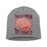 This Is A Brain Try Using It Funny Short Acrylic Beanie