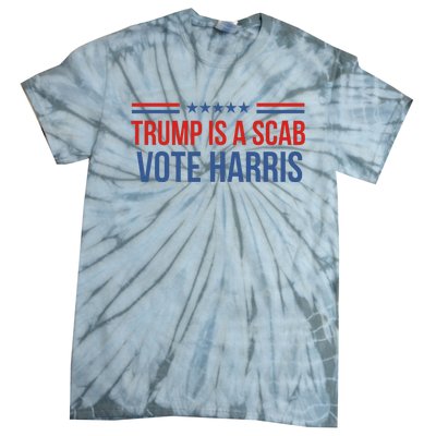 Trump Is A Scab Vote Harris 2024 Tie-Dye T-Shirt