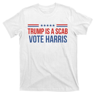 Trump Is A Scab Vote Harris 2024 T-Shirt